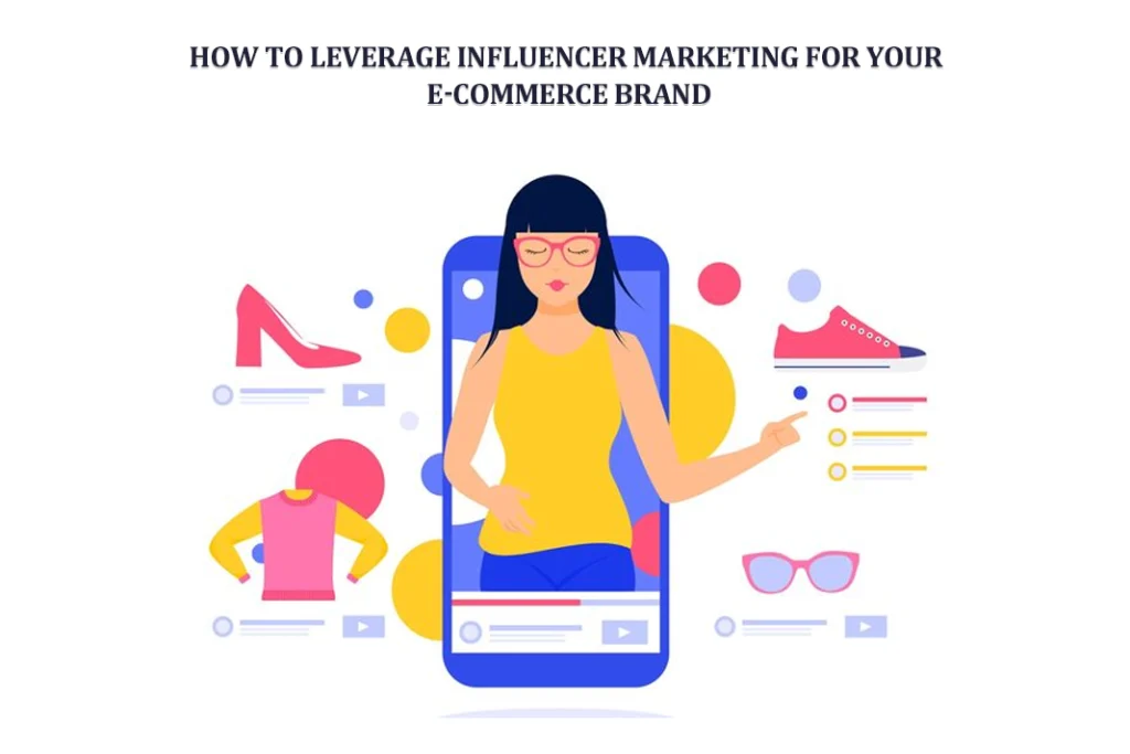How to Leverage Influencer Marketing for Your E-commerce Brand ...